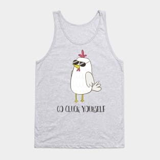 Go Cluck Yourself, Cool Funny Chicken Tank Top